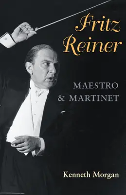 Fritz Reiner, Maestro és Martinet - Fritz Reiner, Maestro and Martinet