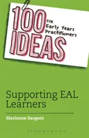 100 ötlet a korai évek gyakorlóinak: EAL tanulók támogatása - 100 Ideas for Early Years Practitioners: Supporting EAL Learners