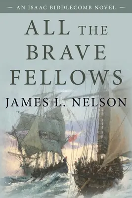 All the Brave Fellows (Všichni stateční): An Isaac Biddlecomb Novel 5 - All the Brave Fellows: An Isaac Biddlecomb Novel