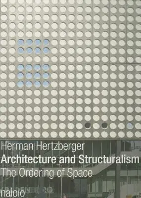 Építészet és strukturalizmus: A tér rendezése - Architecture and Structuralism: The Ordering of Space