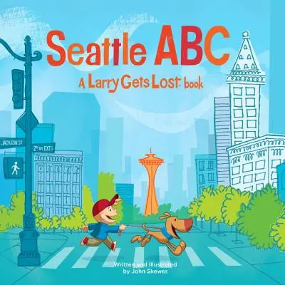 Seattle Abc: A Larry eltéved könyv - Seattle Abc: A Larry Gets Lost Book