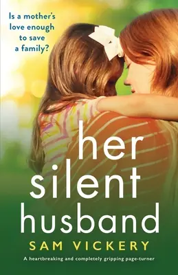 A csendes férje: Egy szívszorító és teljesen lebilincselő lapozgatós könyv. - Her Silent Husband: A heartbreaking and completely gripping page-turner