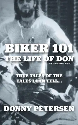 Motoros 101: Don élete: A trilógia: II of III - Biker 101: The Life of Don: The Trilogy: II of III