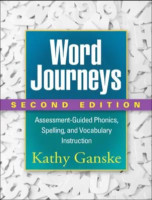 Word Journeys, második kiadás: Értékeléssel irányított fonikai, helyesírási és szókincsoktatás - Word Journeys, Second Edition: Assessment-Guided Phonics, Spelling, and Vocabulary Instruction