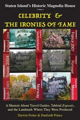 Staten Island történelmi Magnolia House: Celebrity & the Ironies of Fame: A Memoir About Travel Guides, Tabloid Exposures, and the Landmark Where They W - Staten Island's Historic Magnolia House: Celebrity & the Ironies of Fame: A Memoir About Travel Guides, Tabloid Exposes, and the Landmark Where They W