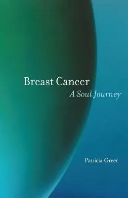 Mellrák: A Soul Journey - Breast Cancer: A Soul Journey