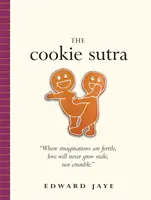 A Sütemény szútra: A Sutri Sutri: Egy ősi traktátus: Hogy a szerelem soha nem fog megkopni. Nor Crumble. - The Cookie Sutra: An Ancient Treatise: That Love Shall Never Grow Stale. Nor Crumble.