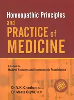 Homeopátiás alapelvek és az orvoslás gyakorlata - tankönyv orvostanhallgatók és homeopátiás orvosok számára - Homeopathic Principles & Practice of Medicine - A Textbook for Medical Students & Homeopathic Practitioners