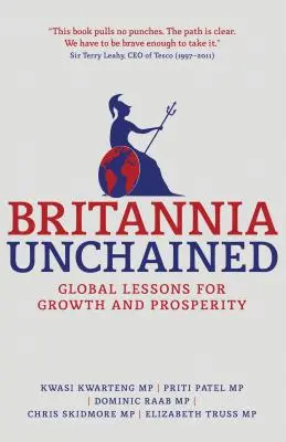 Britannia Unchained: Globális leckék a növekedéshez és a jóléthez - Britannia Unchained: Global Lessons for Growth and Prosperity