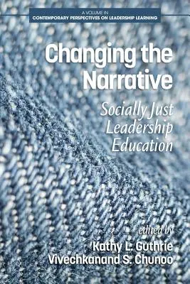 A narratíva megváltoztatása: Társadalmilag igazságos vezetőképzés - Changing the Narrative: Socially Just Leadership Education