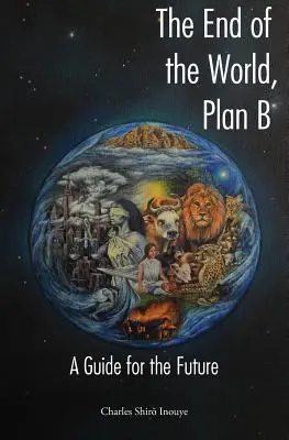 A világvége, B-terv: Útmutató a jövőre nézve - The End of the World, Plan B: A Guide for the Future