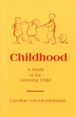 Childhood: A növekvő gyermek tanulmánya - Childhood: A Study of the Growing Child