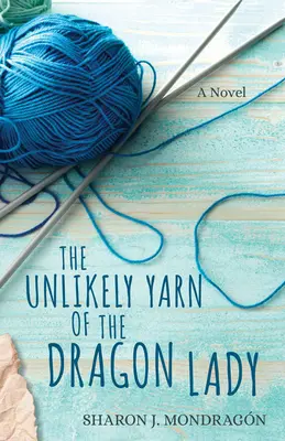 A Sárkányhölgy valószínűtlen fonala - The Unlikely Yarn of the Dragon Lady