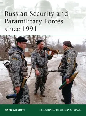 Az orosz biztonsági és félkatonai erők 1991 óta - Russian Security and Paramilitary Forces Since 1991