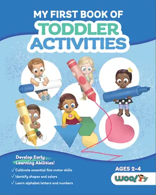 Az első kisgyermekes tevékenységkönyvem: (Tanuló játékok kisgyermekeknek) (2-4 éves korig) - My First Book of Toddler Activities: (Learning Games for Toddlers) (Ages 2 - 4)