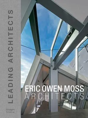 Eric Owen Moss: Vezető építészek - Eric Owen Moss: Leading Architest