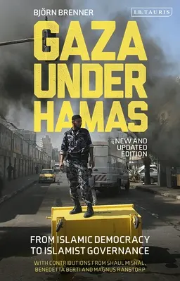 Gáza a Hamasz alatt: Az iszlám demokráciától az iszlamista kormányzásig - Gaza Under Hamas: From Islamic Democracy to Islamist Governance