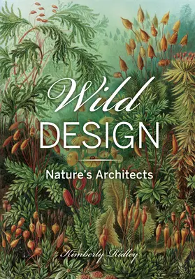 Wild Design: A természet építészei - Wild Design: Nature's Architects