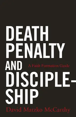 Halálbüntetés és tanítványság: A Faith Formation Guide - Death Penalty and Discipleship: A Faith Formation Guide