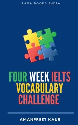 Négyhetes IELTS szókincsbeli kihívás ]: Az IELTS, CELPIP, PTE, TOEFL, CAE és Spoken English számára - Four Week IELTS Vocabulary Challenge ]: For IELTS, CELPIP, PTE, TOEFL, CAE and Spoken English