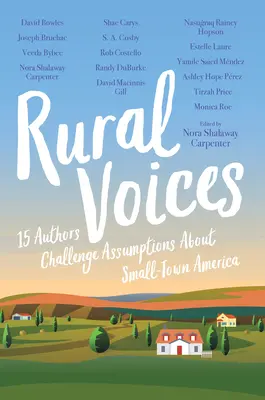 Vidéki hangok: 15 szerző megkérdőjelezi a kisvárosi Amerikáról alkotott feltételezéseket - Rural Voices: 15 Authors Challenge Assumptions about Small-Town America