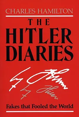 A Hitler-naplók: Hamisítványok, amelyek becsapták a világot - The Hitler Diaries: Fakes That Fooled the World