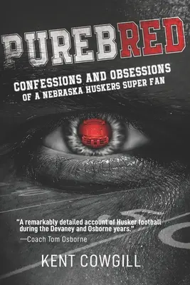 Tisztavérűek: Egy Nebraska Huskers szuperrajongó vallomásai és rögeszméi - Purebred: Confessions and Obsessions of a Nebraska Huskers Super Fan