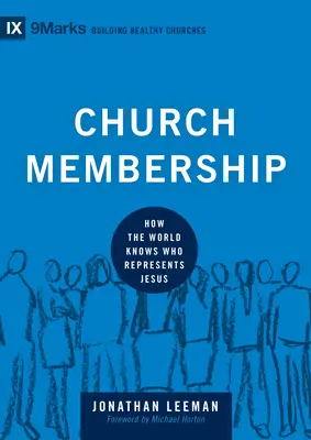 Egyházi tagság: Hogyan tudja a világ, hogy ki képviseli Jézust? - Church Membership: How the World Knows Who Represents Jesus