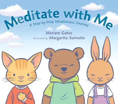 Meditálj velem! A Mindfulness utazás lépésről lépésre - Meditate with Me: A Step-By-Step Mindfulness Journey