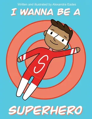Szuperhős akarok lenni - I Wanna be a Superhero