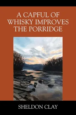 Egy kupica whisky javítja a kását - A Capful of Whisky Improves the Porridge