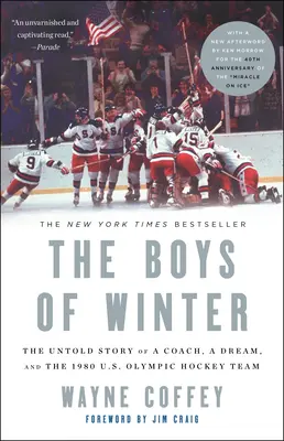 A téli fiúk: The Untold Story of a Coach, a Dream, and the 1980 U.S. Olympic Hockey Team (Egy edző, egy álom és az 1980-as amerikai olimpiai jégkorongcsapat el nem mondott története) - The Boys of Winter: The Untold Story of a Coach, a Dream, and the 1980 U.S. Olympic Hockey Team