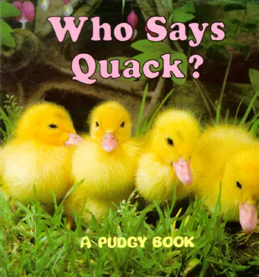 Ki mondja a kuruzslót?: Egy pufók társaskönyv - Who Says Quack?: A Pudgy Board Book