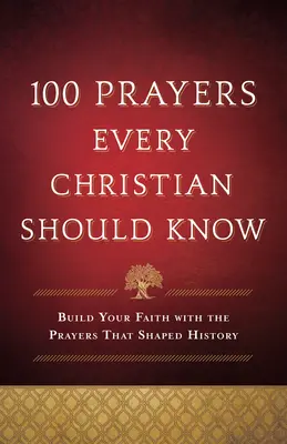 100 ima, amit minden kereszténynek ismernie kell - 100 Prayers Every Christian Should Know