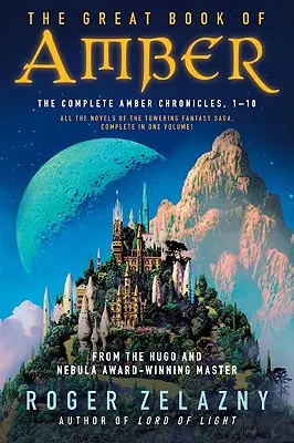 A borostyán nagy könyve: A teljes borostyánkrónika, 1-10 - The Great Book of Amber: The Complete Amber Chronicles, 1-10