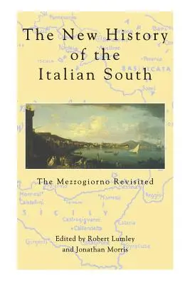 Az olasz Dél új története: A Mezzogiorno Revisited - New History of Italian South: The Mezzogiorno Revisited