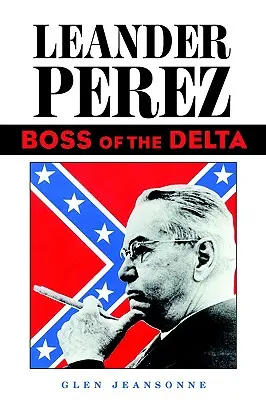 Leander Perez: Šéf delty - Leander Perez: Boss of the Delta