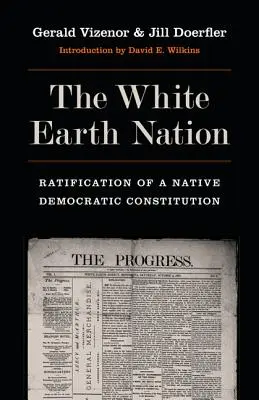 A White Earth Nation: Az őslakosok demokratikus alkotmányának ratifikálása - The White Earth Nation: Ratification of a Native Democratic Constitution