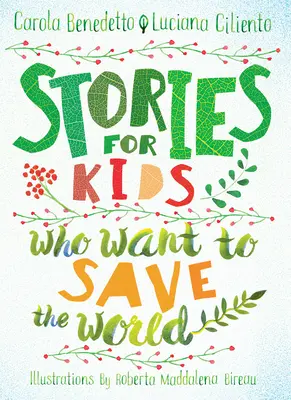 Történetek gyerekeknek, akik meg akarják menteni a világot - Stories for Kids Who Want to Save the World