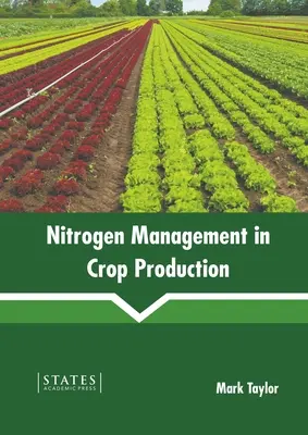 Nitrogéngazdálkodás a növénytermesztésben - Nitrogen Management in Crop Production