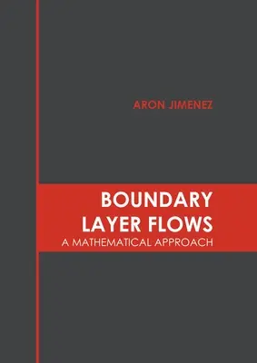 Határréteg-áramlások: Matematikai megközelítés - Boundary Layer Flows: A Mathematical Approach