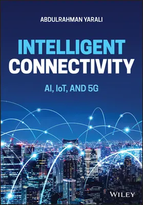 Intelligens összekapcsolhatóság: Ai, Iot és 5g - Intelligent Connectivity: Ai, Iot, and 5g