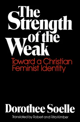 A gyengék ereje: Egy keresztény feminista identitás felé - The Strength of the Weak: Toward a Christian Feminist Identity