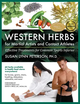 Nyugati gyógynövények harcművészeknek és kontakt sportolóknak: Hatékony kezelések a gyakori sportsérülésekre - Western Herbs for Martial Artists and Contact Athletes: Effective Treatments for Common Sports Injuries