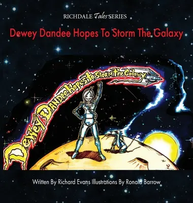 Dewey Dandee reméli, hogy megrohamozhatja a galaxist - Dewey Dandee Hopes To Storm The Galaxy