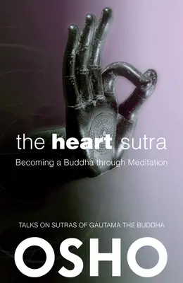 A Szív Szútra: Buddhává válás a meditáción keresztül - The Heart Sutra: Becoming a Buddha Through Meditation