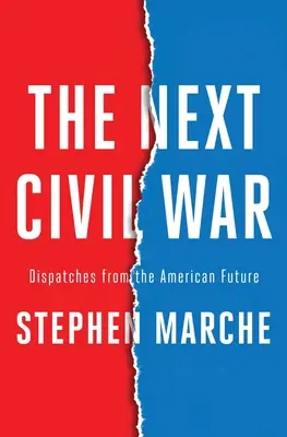 A következő polgárháború: üzenetek az amerikai jövőből - The Next Civil War: Dispatches from the American Future