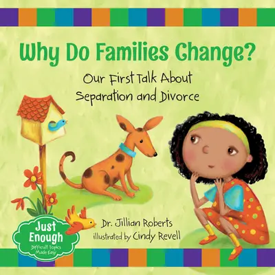 Miért változnak a családok? Első beszélgetésünk a különélésről és a válásról - Why Do Families Change?: Our First Talk about Separation and Divorce