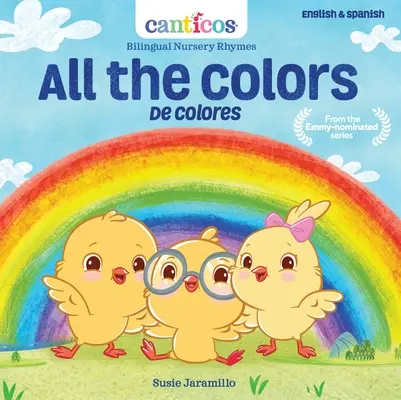 All the Colors / de Colores: Colores: Kétnyelvű gyermekversek - All the Colors / de Colores: Bilingual Nursery Rhymes