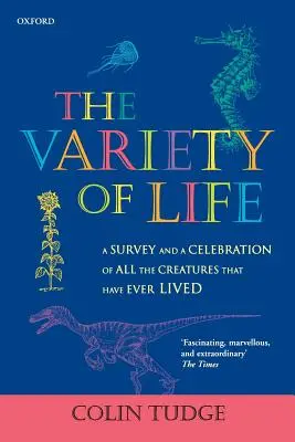 Az élet sokszínűsége: A valaha élt összes élőlény áttekintése és ünneplése - The Variety of Life: A Survey and a Celebration of all the Creatures that Have Ever Lived